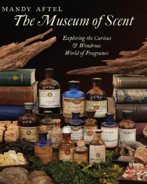 THE MUSEUM OF SCENT by MANDY AFTEL